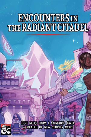 Encounters in the Radiant Citadel